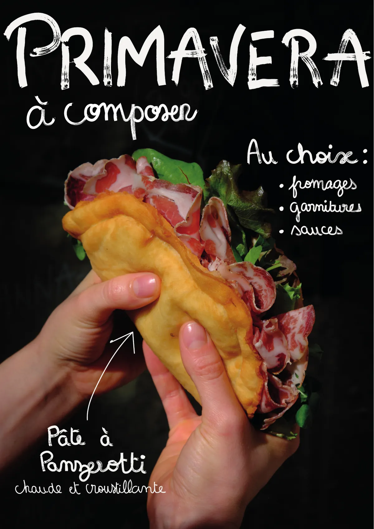 Affiche Primavera, à composer. Au choix : fromages, garnitures, sauces. Pâte à panzerotti chaude et croustillante. Une main tient une Primavera garnie de charcuterie et de salade.